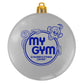 My Gym Holiday Ornament